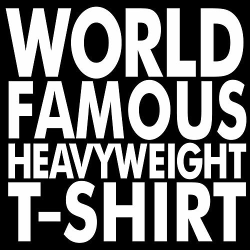 Text reading 'World Famous Heavyweight T-Shirt'